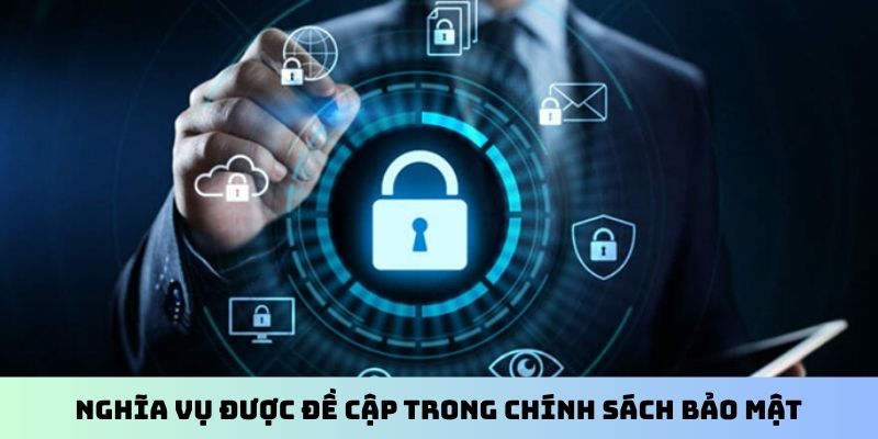 Nghĩa vụ được đề cập trong chính sách bảo mật