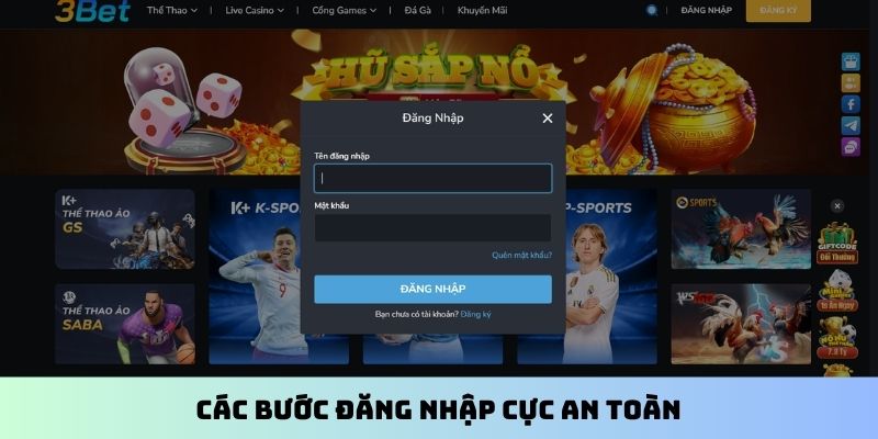 Các bước đăng nhập cực an toàn