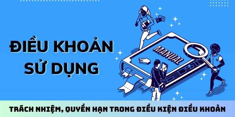 Trách nhiệm, quyền hạn trong điều kiện điều khoản