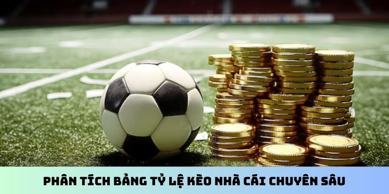Phân tích bảng tỷ lệ kèo nhà cái chuyên sâu