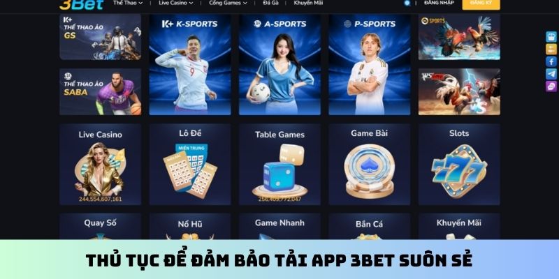 Thủ tục để đảm bảo tải app 3BET suôn sẻ